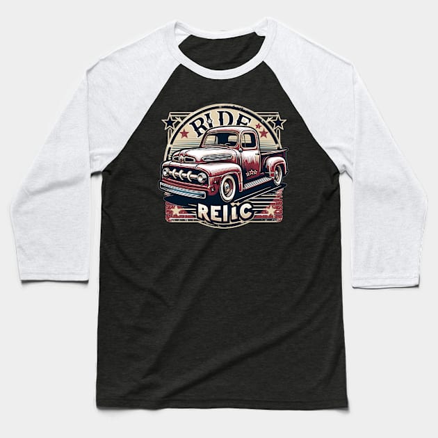 Classic Vintage Pickup Truck, Ride Relic Baseball T-Shirt by Vehicles-Art